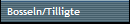 Bosseln/Tilligte