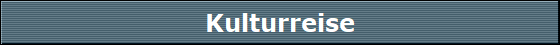 Kulturreise