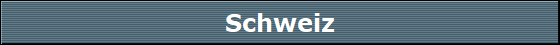 Schweiz