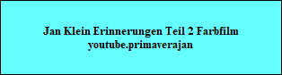Jan Klein Erinnerungen Teil 2 Farbfilm
youtube.primaverajan