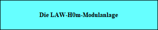 Die LAW-H0m-Modulanlage