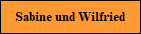 Sabine und Wilfried