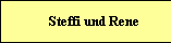 Steffi und Rene