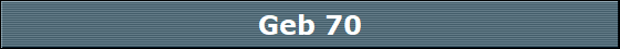 Geb 70