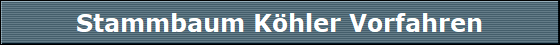 Stammbaum Khler Vorfahren