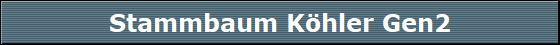 Stammbaum Khler Gen2