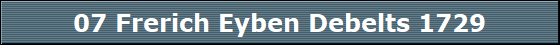 07 Frerich Eyben Debelts 1729