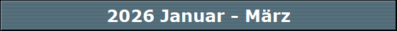 2026 Januar - M�rz