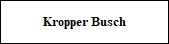 Kropper Busch